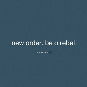 Be a Rebel Remixed.jpg